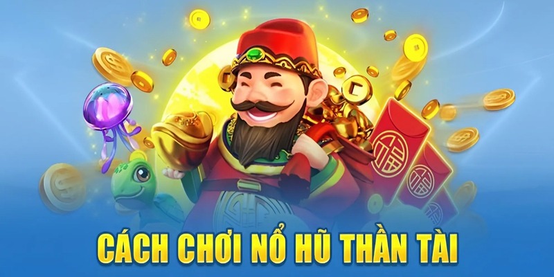 Cách tham gia chơi slot thần tài cực kỳ đơn giản