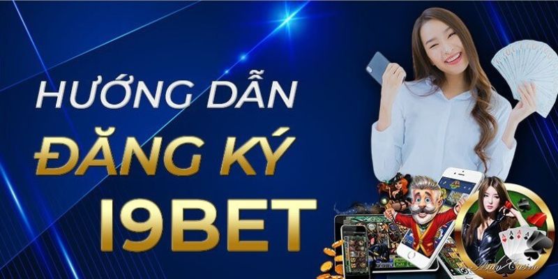 Chi tiết cách mở account tại I9BET