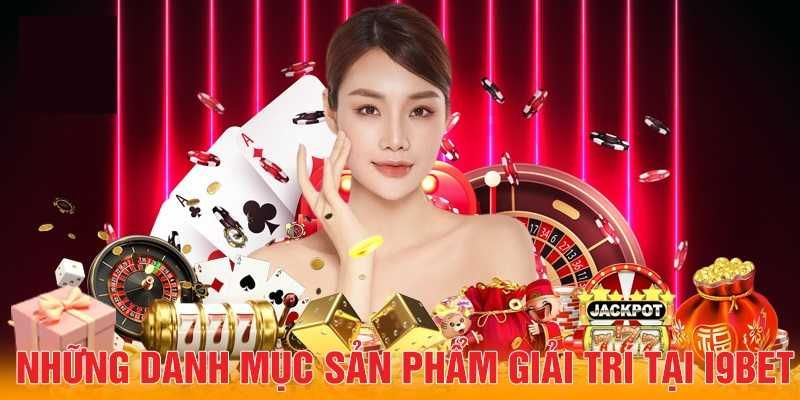 Danh mục trò chơi I9BET đa dạng, phong phú