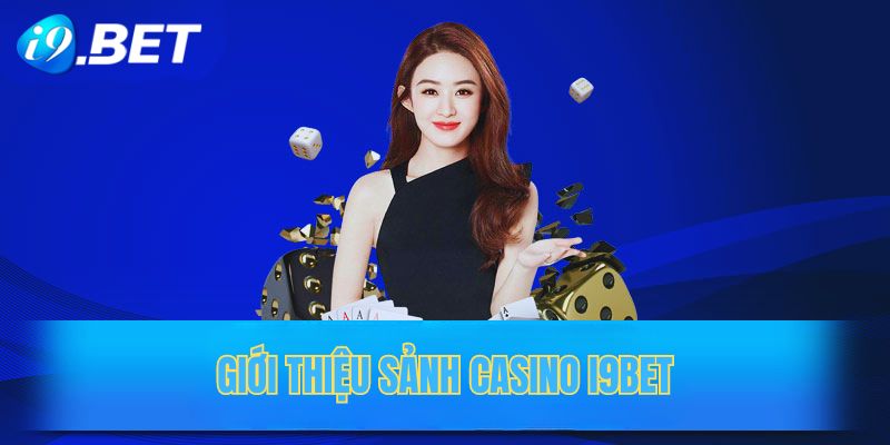 I9bet Sảnh Cược Casino